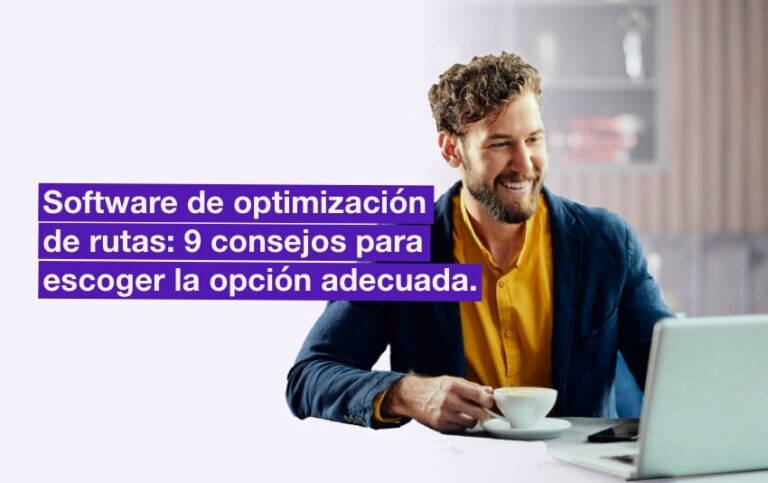 9 preguntas para elegir el mejor software de optimización de rutas