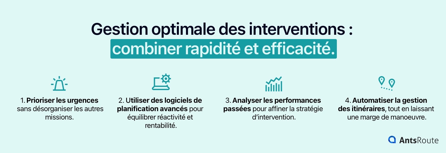 Schéma présentant les avantages de combiner une gestion des interventions terrain rapide et efficace.