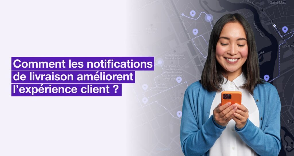 Comment Les Notifications De Livraison Améliorent L'expérience Client